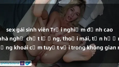 sex gái sinh viên Trải nghiệm đỉnh cao cùng dịch vụ sex nhà nghỉ chất lượng, thoải mái, tận hưởng khoái cảm tuyệt vời trong không gian riêng tư và an toàn.