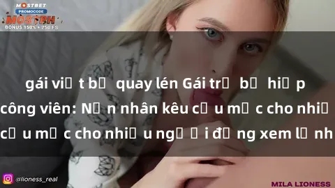 gái việt bị quay lén Gái trẻ bị hiếp dâm bạo lực trong công viên: Nạn nhân kêu cứu mặc cho nhiều người đứng xem lạnh lùng