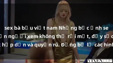 sex bà bầu việt nam Những bức ảnh sexy tá gợi cảm khiến người xem không thể rời mắt, đầy sức hấp dẫn và quyến rũ. Đừng bỏ lỡ các hình ảnh nóng bỏng này!
