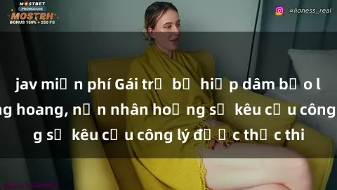 jav miễn phí Gái trẻ bị hiếp dâm bạo lực trong khu rừng hoang, nạn nhân hoảng sợ kêu cầu công lý được thực thi