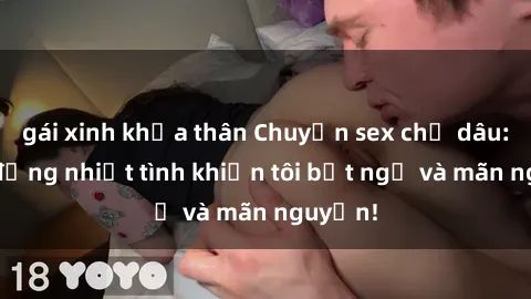 gái xinh khỏa thân Chuyện sex chị dâu: hành động nhiệt tình khiến tôi bất ngờ và mãn nguyện!